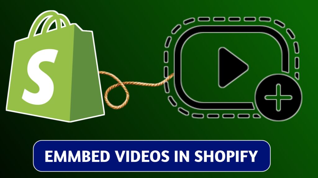 How To Embed a Video in Shopify Product Page